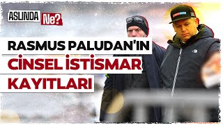 İsveç’te Kur'an-ı Kerim'i yakan Rasmus Paludan'ın kirli sicili: Cinsel istismar kayıtları