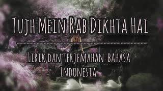 Tujh Mein Rab Dikhta Hai (Sherya Karmakar Cover) II lirik dan terjemahan bahasa Indonesia