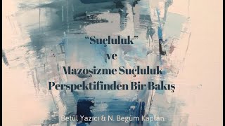 Suçluluk ve Mazoşizme Suçluluk Perspektifinden Bir Bakış