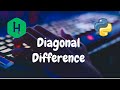 06 - Diagonal Difference | Warmup | Hackerrank Solution | Python