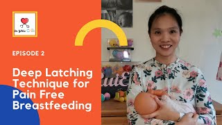 Deep Latch Technique for Pain Free Breastfeeding
