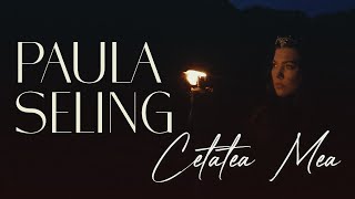 Paula Seling - Cetatea Mea [Official Video]