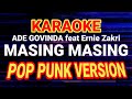 MASING MASING - ERNIE ZAKRI feat Ade Govinda ( KARAOKE ) POP PUNK