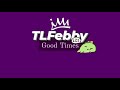 TLFebby- Good Times (Official Audio)