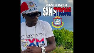 Gavin Kash - SXM Strong  (Official Audio) (OGE BEATS)