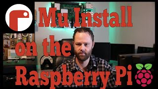 Mu 1.0.2 Python IDE install Raspberry Pi