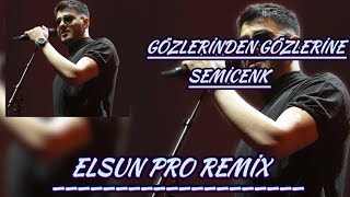 GÖZLERİNDEN GÖZLERİNE - SEMİCENK ( ELSUN PRO)