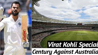 Virat Kohli Century Against Australia | Very Special Innings By King Kohli At Perth