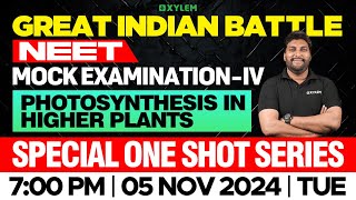 GIB - NEET MOCK EXAMINATION - IV | SPECIAL ONE SHOT SERIES | PHOTOSYNTHESIS IN HIGHER PLANTS | Xylem