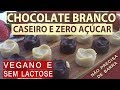 Chocolate Branco Feito Em Casa | Vegano, Sem Açúcar | Fácil e Saudável