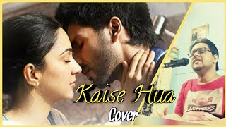 Kaise Hua | Kabir Singh | Vishal Mishra | Unplugged Cover By Arun Bhardwaj | Shahid | Kiara