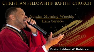 CFBC Morning Worship | Pastor LaMont W. Robinson | 1-14-24