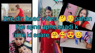 Itne din baad video ☺🤔pahan liye apne saadi k time ki saare 😊😍🥰🤗