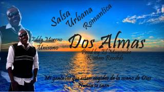 Eddy Moreno - Dos Almas - Prod by El Mayimbe K'iman Records