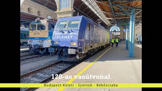 120-as vasútvonal (Budapest-Keleti - Szolnok - Békéscsaba) 4K 2021