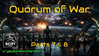 Quorum of War (Parts 7 \u0026 8 of 8) | HFY Stories