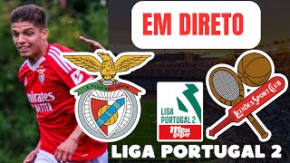 🔴BENFICA B VS LEIXÕES 4-0 ( EM DIRETO ) LIGA PORTUGAL 2 MEU SUPER ⚽