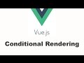 VueJS Tutorial - Conditional Rendering