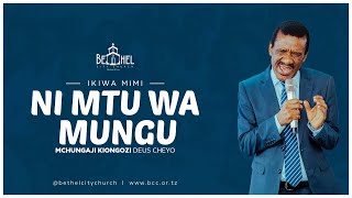 Ikiwa mimi ni mtu wa Mungu | Mchungaji Kiongozi Deus Cheyo