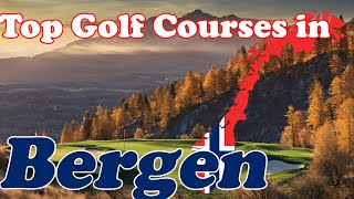 Top Public Golf in Bergen, Norway