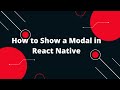 How to Show a Modal in React Native | Opening a Modal in React Native Tutorial