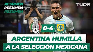 Resumen y Goles México 0 - 4 Argentina | Partido Amistoso | TUDN