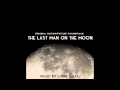 The Last Man on the Moon | Taurus Littrow by Lorne Balfe