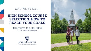 High School Course Selection: How to Reach Your Goals | Johns Hopkins Center for Talented Youth