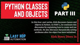 PYTHON Tutorial | Classes and Objects, Part 3 | Kirk Byers | 2021