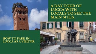 ONE DAY IN LUCCA (ITALY) - A DAY TOUR IN LUCCA | How to park your car in Lucca