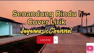 Senandung Rindu | Cover Lirik JayamusicChannel