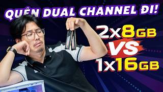 Dual Channel RAM có thực sự CẦN THIẾT? - So sánh Game 1 Thanh RAM 16GB vs 2 thanh 8GB