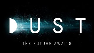 The Future Awaits | DUST Channel Trailer