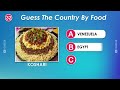 🌮 guess the country by its food 🍕😋 country quiz