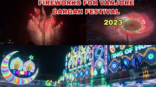 FIREWORKS FOR VANJORE DARGAH KANDURI FESTIVAL 2023 || VANJORE DARGAH FESTIVAL || AHMAD SAHIB