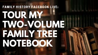 Family History Facebook Live: Tour My Two-Volume Family Tree Notebook