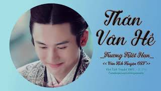 Trương Triết Hạn cover Thán Vân Hề (OST Vân Tịch Truyện)