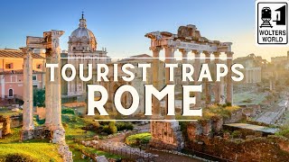 Tourist Traps in Rome