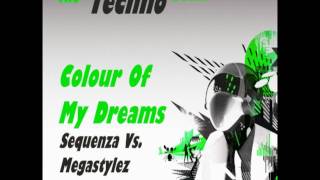 Colour Of My Dreams - Sequenza Vs. Megastylez