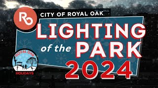 Royal Oak Holiday Lighting of the Park - November 22, 2024