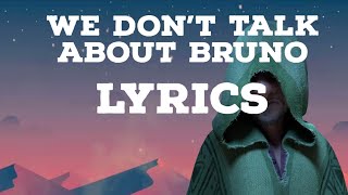 Encanto - We don't talk about Bruno Lyrics