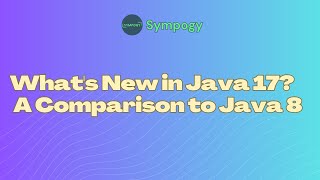 What's New in Java 17? A Comparison to Java 8
