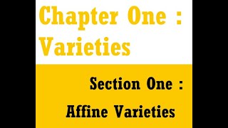 An Introduction to Algebraic Geometry : Chapter 1, Section 1 - Affine Varieties