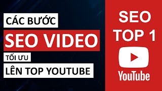 Cách SEO video Youtube lên TOP 1 hiệu quả