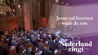 Nederland Zingt: Jezus zal heersen waar de zon