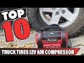 Best 12v Air Compressor For Truck Tire In 2023 - Top 10 12v Air Compressor For Truck Tires Review