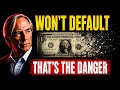 Ray Dalio: America Won't Default. That's What Makes It Dangerous 