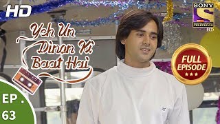 Yeh Un Dinon Ki Baat Hai - Ep 63 -  Episode - 30th November, 2017