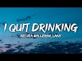 Kelsea Ballerini, LANY - I Quit Drinking (Lyrics)