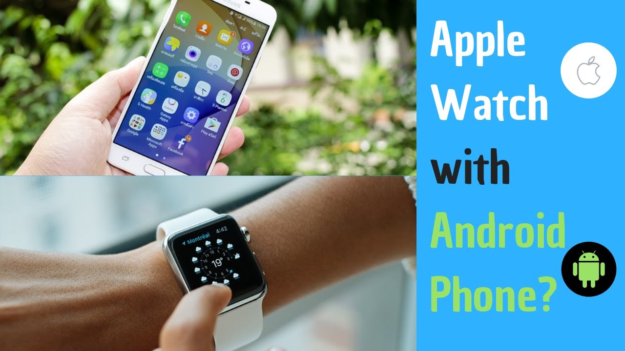 Can You Use An Apple Watch With An Android Phone? - YouTube